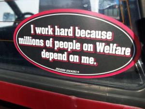 I_work_hard_because_millions_of_people_on_welfare_depend_on_me.preview